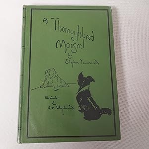 Image du vendeur pour A Thorough-Bred Mongrel: The Tale of a Dog Told By a Dog to Lovers of Dogs mis en vente par Cambridge Rare Books