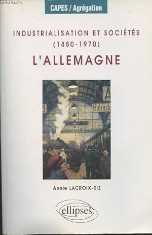 Bild des Verkufers fr Industrialisation et socits (1880-1970) L'Allemagne zum Verkauf von Le-Livre