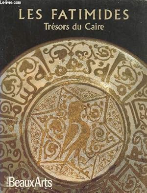 Image du vendeur pour Beaux Arts magazine, hors-srie- Les fatimides, trsors du Caire-Sommaire: Une dynastie conqurante- Le Caire, cit fatimide- Un ge d'or pour les arts dcoratifs- L'empreinte fatimide en Sicile- Carte et monuments du Caire- etc. mis en vente par Le-Livre