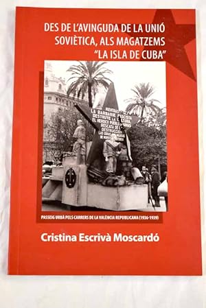 Image du vendeur pour Des de l'avinguda de la Uni Sovietica, als magatzems "La Isla de Cuba" mis en vente par Alcan Libros