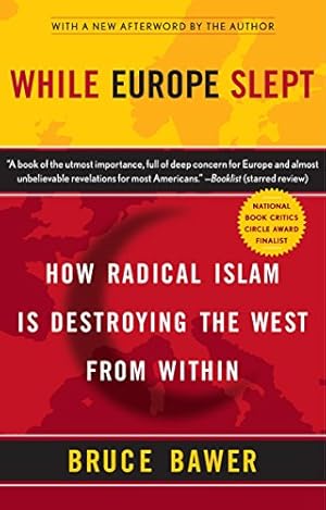 Immagine del venditore per While Europe Slept: How Radical Islam is Destroying the West from Within venduto da Reliant Bookstore