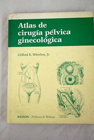Image du vendeur pour Atlas de ciruga plvica ginecolgica mis en vente par Alcan Libros