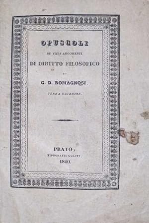 Bild des Verkufers fr Opuscoli su vari argomenti di diritto filosofico zum Verkauf von Di Mano in Mano Soc. Coop