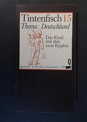 Seller image for Tintenfisch 15 Thema Deutschland: Das Kind mit zwei Kpfen for sale by Antiquariat Strter