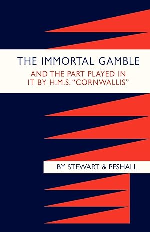 Seller image for IMMORTAL GAMBLE & THE PART PLAYED IN IT BY HMS \ CORNWALLIS\ for sale by moluna