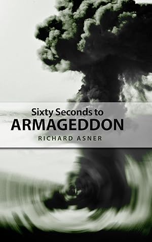 Seller image for Sixty Seconds to Armageddon for sale by moluna