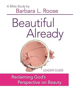 Bild des Verkufers fr Beautiful Already - Women\ s Bible Study Leader Guide zum Verkauf von moluna