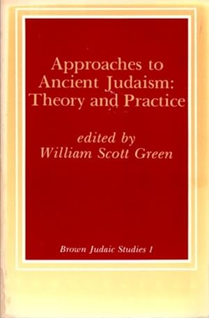 APPROACHES TO ANCIENT JUDAISM: THEORY AND PRACTICE