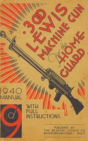 Seller image for .300 LEWIS MACHINE GUN FOR THE HOME GUARD 1940 MANUAL for sale by moluna