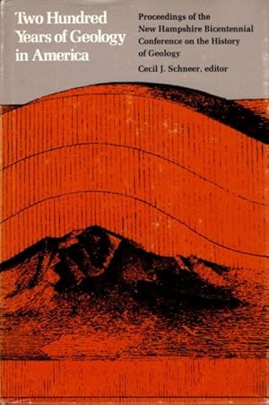 Image du vendeur pour TWO HUNDRED YEARS OF GEOLOGY IN AMERICA: Proceedings of the New Hampshire Bicentennial Conference on the History of Geology mis en vente par By The Way Books