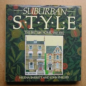 Immagine del venditore per Suburban Style: The British Home, 1840-1960. venduto da N. G. Lawrie Books