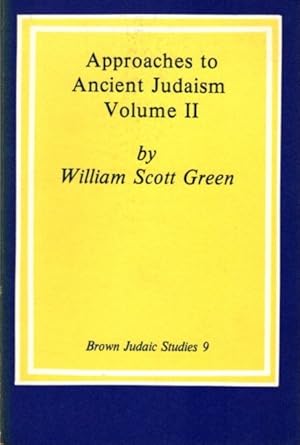 APPROACHES TO ANCIENT JUDAISM: VOLUME II