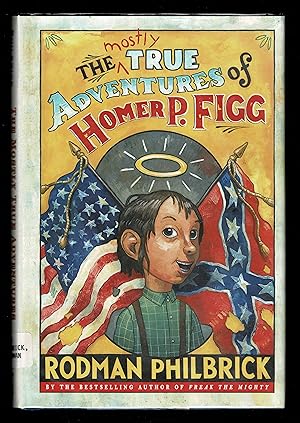 Seller image for The Mostly True Adventures of Homer P. Figg (Newbery Honor Book) for sale by Granada Bookstore,            IOBA