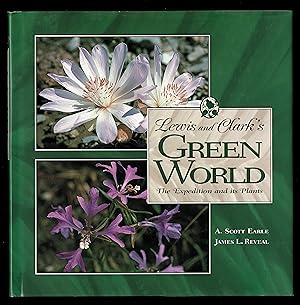 Bild des Verkufers fr Lewis And Clark's Green World: The Expedition And Its Plants zum Verkauf von Granada Bookstore,            IOBA