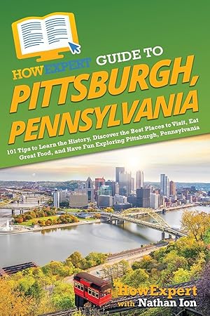 Seller image for HowExpert Guide to Pittsburgh, Pennsylvania for sale by moluna