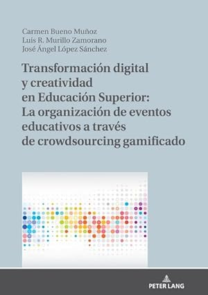 Imagen del vendedor de Transformacin digital y creatividad en Educacin Superior: La organizacin de eventos educativos a travs de crowdsourcing gamificado a la venta por Rheinberg-Buch Andreas Meier eK