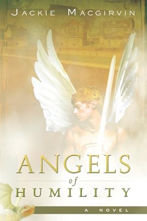 Seller image for Angels of Humility : A Novel for sale by GreatBookPrices