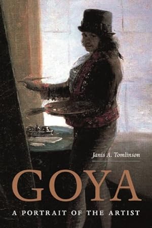 Immagine del venditore per Goya : A Portrait of the Artist venduto da GreatBookPrices