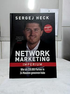 Network Marketing Imperium : Die 5 Schritte zum Top-Networker: Wie ich 220.000 Partner in 24 Mona...