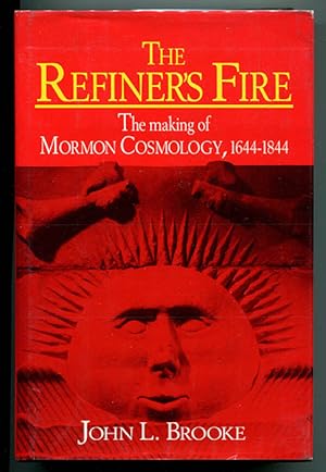 Image du vendeur pour The Refiner's Fire: The Making of Mormon Cosmology, 1644-1844 mis en vente par Book Happy Booksellers