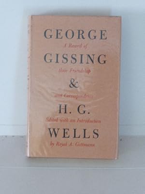 Imagen del vendedor de George Gissing and H. G. Wells: Their Friendship and Correspondence. a la venta por Idle Booksellers PBFA