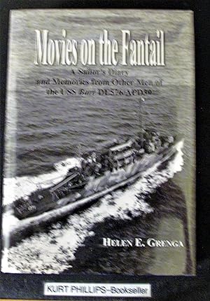 Movies on the Fantail--A Sailor's Diary and Memories from Other Men of the USS Barr DE576/APD39