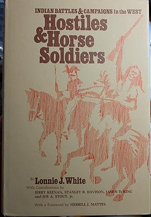 Seller image for Hostiles & Horse Soldiers Indian Battles & Campaigns in the West for sale by Old West Books  (ABAA)