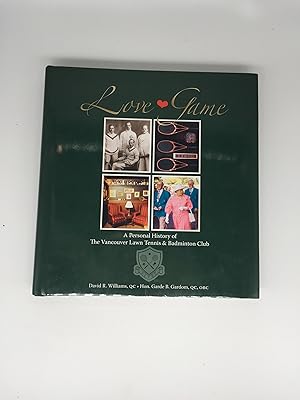 Imagen del vendedor de Love Game: A Personal History of the Vancouver Lawn Tennis & Badminton Club a la venta por Rivendell Books Ltd.