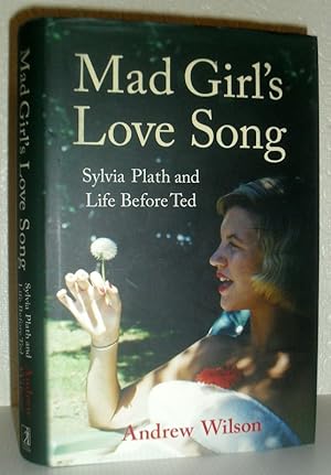 Mad Girl's Love Song - Sylvia Plath and Life Before Ted