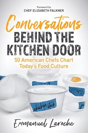 Immagine del venditore per Conversations Behind the Kitchen Door : 50 American Chefs Chart Today?s Food Culture venduto da GreatBookPrices
