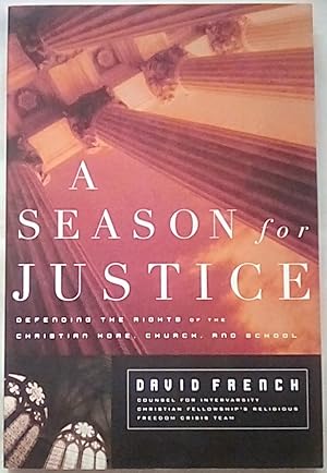 Image du vendeur pour A Season for Justice: Defending the Rights of the Christian Home, Church, and School mis en vente par P Peterson Bookseller