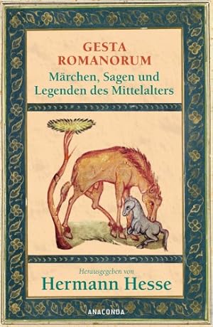 Imagen del vendedor de Gesta Romanorum : Mrchen, Sagen und Legenden des Mittelalters. Aus dem Lat. von Johann Georg Theodor Graesse. Hrsg. von Hermann Hesse a la venta por Allguer Online Antiquariat