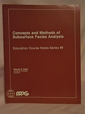 Immagine del venditore per CONCEPTS AND METHODS OF SUBSURFACE FACIES ANALYSIS; EDUCATION COURSE NOTES SERIES #9 venduto da Robert Gavora, Fine & Rare Books, ABAA