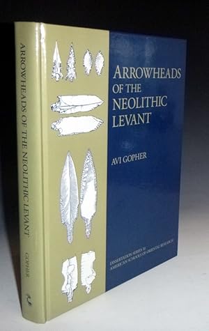 Arrowheads of the Neolithic Levant (American Schools of Oriental Research, Dissertation Series 10)