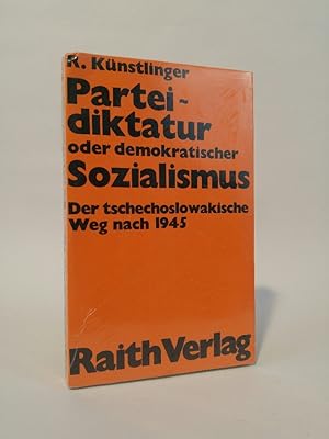Bild des Verkufers fr Parteidiktatur oder demokratischer Sozialismus [Neubuch] Der tschechoslowakische Weg nach 1945 zum Verkauf von ANTIQUARIAT Franke BRUDDENBOOKS