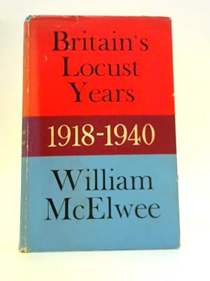 Image du vendeur pour Britain's Locust Years: 1918-1940 mis en vente par World of Rare Books