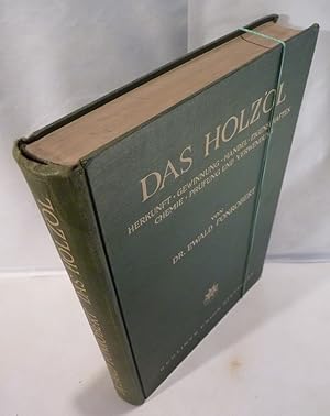 Das Holzöl. Herkunft, Gewinnung, Handel, Eigenschaften, Chemie, Prüfung und Verwertung. Mit 45 Ab...