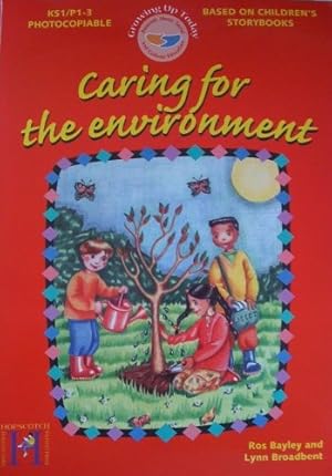 Imagen del vendedor de Caring for the Environment: Key stage 1/P1-3 (Growing Up Today) a la venta por WeBuyBooks
