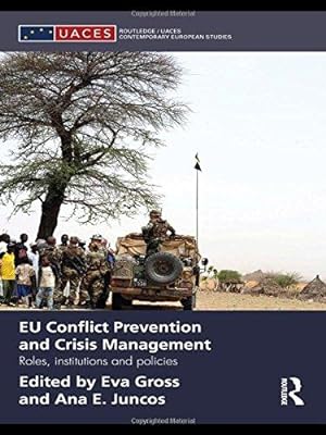 Immagine del venditore per EU Conflict Prevention and Crisis Management: Roles, Institutions, and Policies (Routledge/UACES Contemporary European Studies) venduto da WeBuyBooks