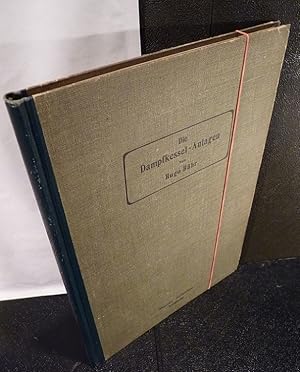 Die Dampfkessel-Anlagen. Lehrbuch zum Selbstunterricht. Mit 166 Abbildungen und 2 Tafeln.