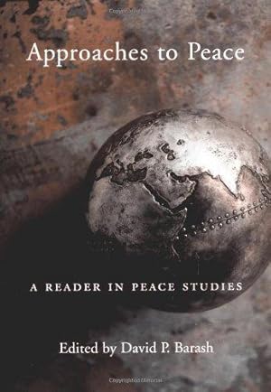Bild des Verkufers fr Approaches to Peace: A Reader in Peace Studies zum Verkauf von WeBuyBooks