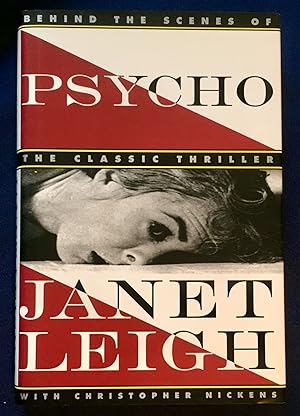 Seller image for PSYCHO; Behind the Scenes of the Classic Thriller / Janet Leigh with Christopher Nickens for sale by Borg Antiquarian