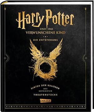 Harry Potter und das verwunschene Kind: Die Entstehung - Hinter den Kulissen des gefeierten Theat...