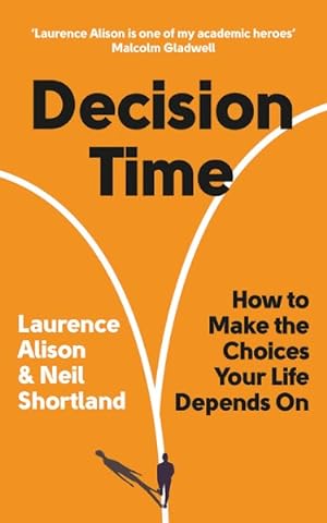 Image du vendeur pour Decision Time : How to Make the Choices Your Life Depends on mis en vente par GreatBookPricesUK
