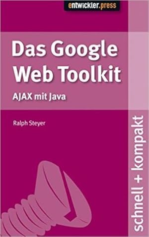 Bild des Verkufers fr Das Google Web Toolkit. schnell + kompakt zum Verkauf von Gerald Wollermann