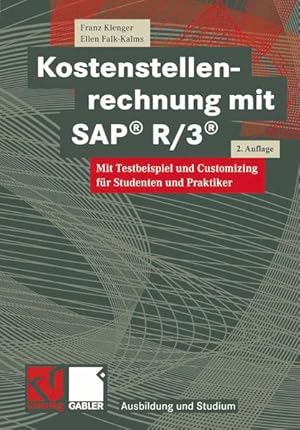 Imagen del vendedor de Kostenstellenrechnung mit SAP(r) R/3(r). Mit Testbeispiel und Customizing fr Studenten und Praktiker (Ausbildung und Studium) a la venta por Gerald Wollermann