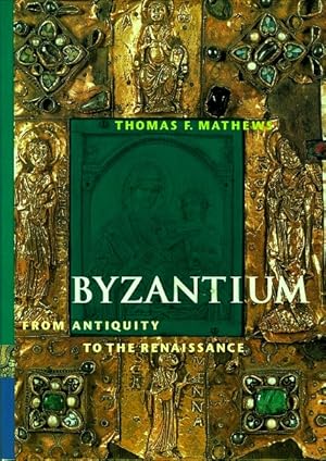 Immagine del venditore per Byzantium: From Antiquity to the Renaissance venduto da LEFT COAST BOOKS