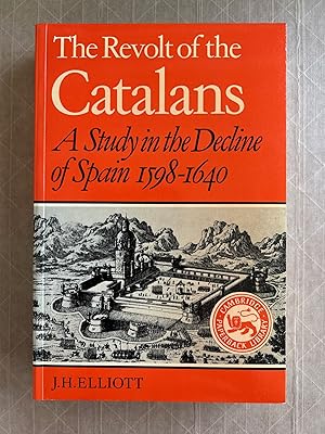 Imagen del vendedor de The Revolt of the Catalans; a study in the decline of Spain, 1598-1640 a la venta por BIBLIOPE by Calvello Books