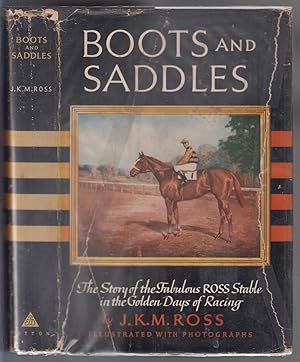 Boots and Saddles The Story of the Fabulous Ross Stable in the Golden Days of Racing