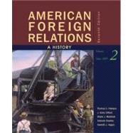 Bild des Verkufers fr American Foreign Relations A History, Volume 2: Since 1895 zum Verkauf von eCampus